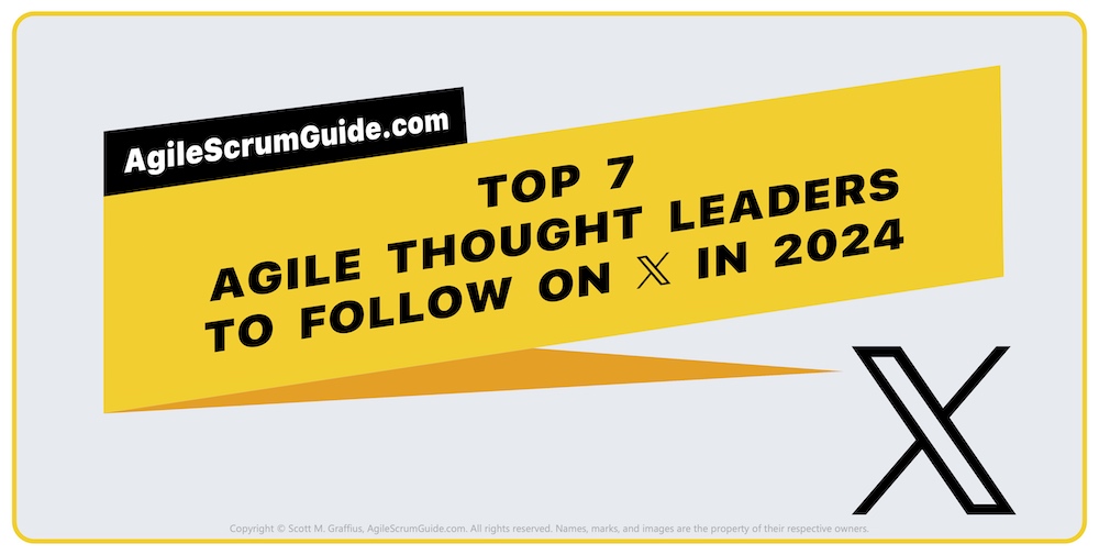 TOP 7 AGILE THOUGHT LEADERS AND INFLUENCERS TO FOLLOW ON X IN 2024 - AgileScrumGuide_com rev on Feb 11 2024 - LwRes