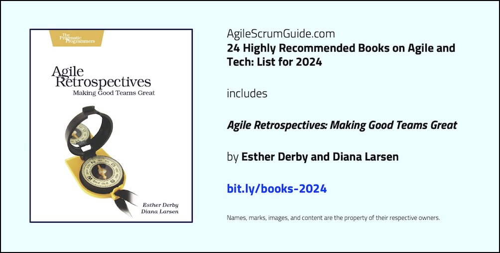 Agile Scrum Guide - 24 Highly Recommended Books on Agile and Tech - List for 2024 - v Dec 15 2023 - 4 - Agile Retrospectives - Tw LwRes